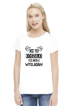 koszulka bez tej koszulki tez niezle wygladam