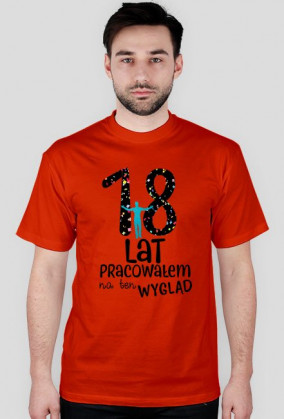 18lat pracowałem na ten wygląd!
