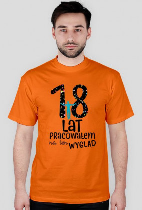 18lat pracowałem na ten wygląd!