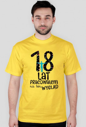 18lat pracowałem na ten wygląd!