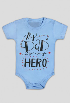 Body niemowlęce My dad is my hero