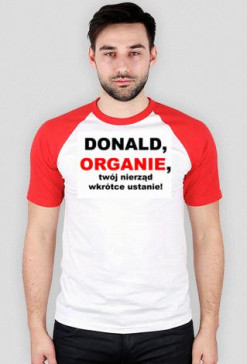 Donald, organie, twój nierząd wkrótce ustanie!