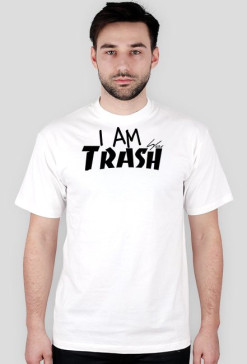 I AM TRASH TEE