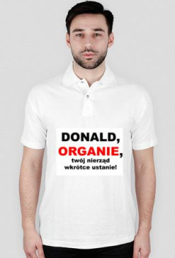 Donald, organie, twój nierząd wkrótce ustanie!