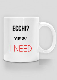 Ecchi - I NEED