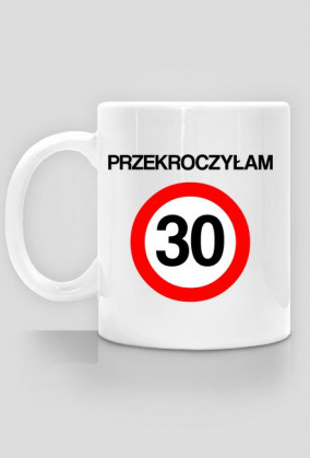 Kubek Przekroczyłam 30