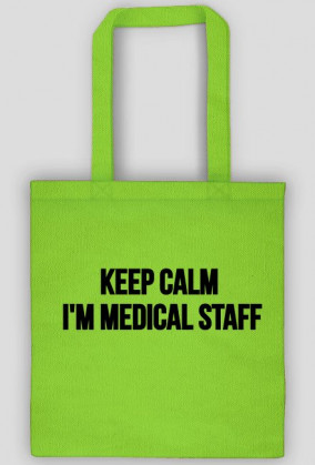 Torba na zakupy ,,Keep calm i'm medical staff''