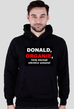 Donald, organie, twój nierząd wkrótce ustanie!