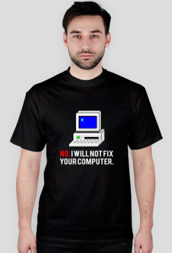 I will not fix your computer
