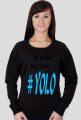 Yolo Hoodie for woman/girl