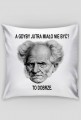Poduszka Schopenhauer "A gdyby jutra miało nie być"