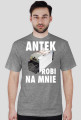 Antek Robi Na Mnie