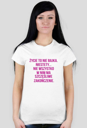 ŻYCIE TO NIE BAJKA