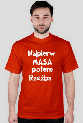 Najpierw Masa potem Rzeźba