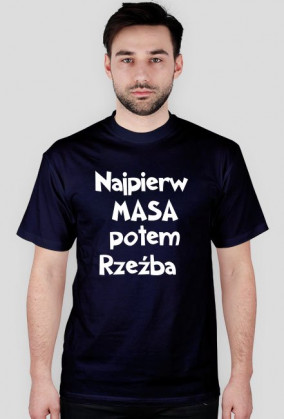 Najpierw Masa potem Rzeźba