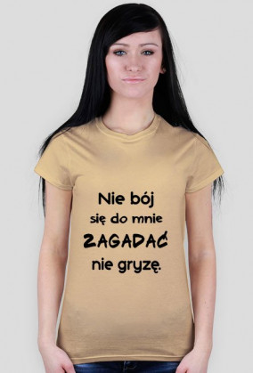 Nie bój się do mnie zagadać, nie gryzę