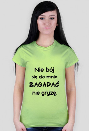 Nie bój się do mnie zagadać, nie gryzę