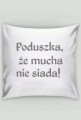 Poduszka że mucha nie siada