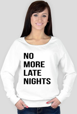 BLUZA NO MORE LATE NIGHTS