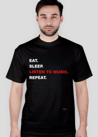 Eat.Sleep.ListenToMusic.Repeat. Koszulka Męska