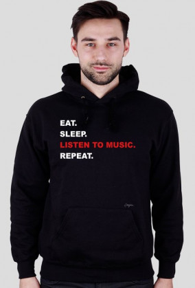 Eat.Sleep.ListenToMusic.Repeat. Bluza Hoodie Męska