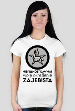 Koszulka damska - Niepełnosprawna?