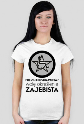 Koszulka damska - Niepełnosprawna?