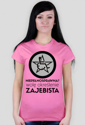 Koszulka damska - Niepełnosprawna?