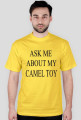 ASK ME ABOUT MY CAMEL TOY