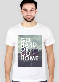 Koszulka "Go Hard or go Home"