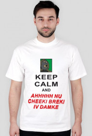 Keep Calm and Cheeki Breeki