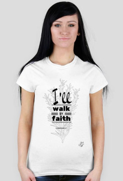 I'll walk by faith