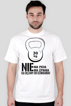 Koszulka Nie ma picia, nie ma ćpania