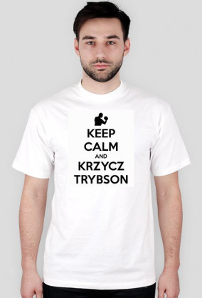 KEEP CALM AND KRZYCZ TRYBSON - BIAŁO-CZARNA