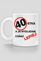 Kubek - 40stka a ja wyglądam coraz lepiej