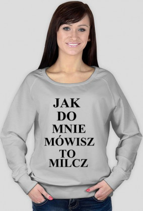 Damska bluza - Jak do mnie mówisz to milcz