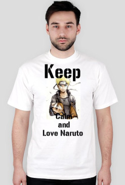 Keep Calm and Love Naruto-Dla Panów