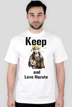 Keep Calm and Love Naruto-Dla Panów