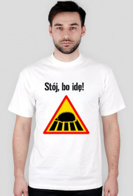 T-shirt "Stój, bo idę"