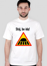 T-shirt "Stój, bo idę"