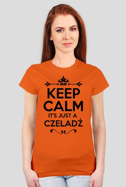 KEEP CALM IT'S JUST A CZELADŹ