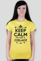KEEP CALM IT'S JUST A CZELADŹ