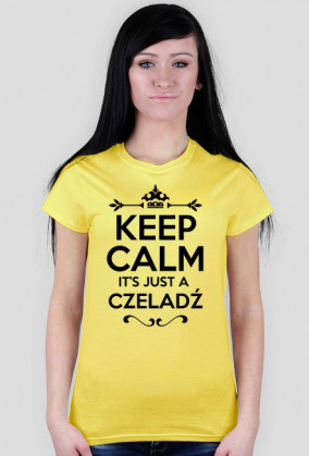 KEEP CALM IT'S JUST A CZELADŹ