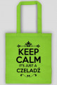 KEEP CALM IT'S JUST A CZELADŹ