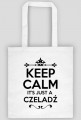 KEEP CALM IT'S JUST A CZELADŹ