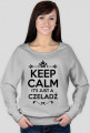 KEEP CALM IT'S JUST A CZELADŹ