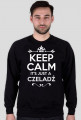 KEEP CALM IT'S JUST A CZELADŹ