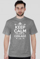 KEEP CALM IT'S JUST A CZELADŹ