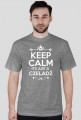 KEEP CALM IT'S JUST A CZELADŹ