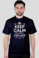 KEEP CALM IT'S JUST A CZELADŹ